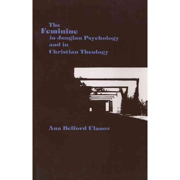 The Feminine in Jungian Psychology and in Christian Theology (Paperback)