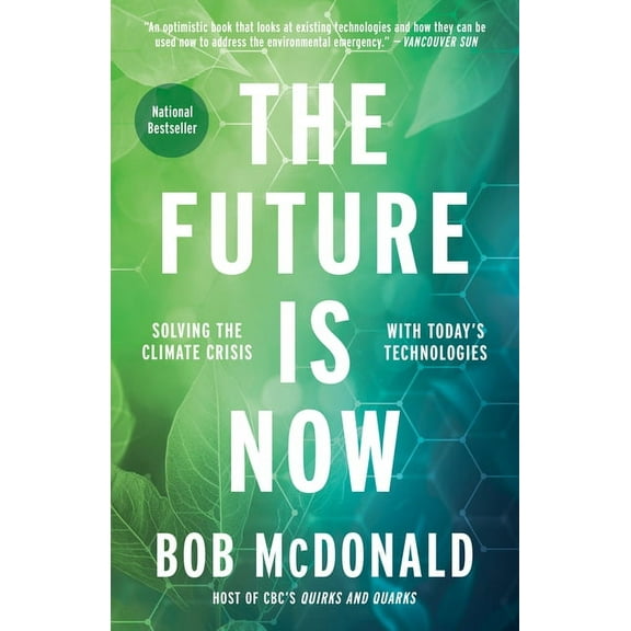 The Future Is Now: Solving the Climate Crisis with Today's Technologies, (Paperback)
