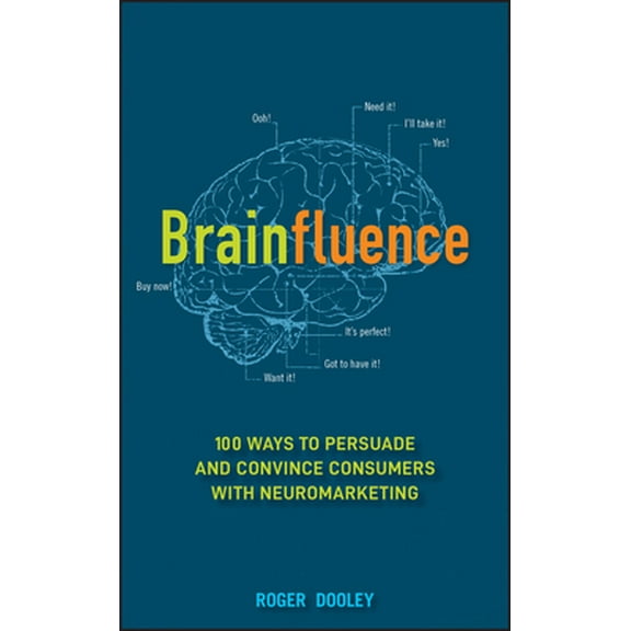 Pre-Owned Brainfluence: 100 Ways to Persuade and Convince Consumers with Neuromarketing (Hardcover) 1118113365 9781118113363