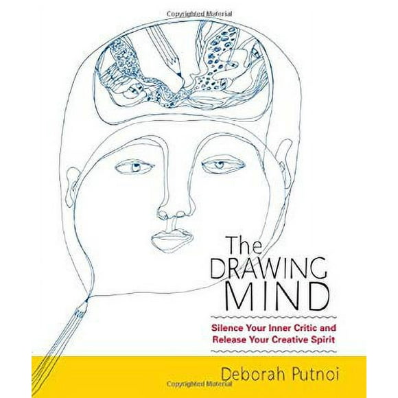 Pre-Owned The Drawing Mind : Silence Your Inner Critic and Release Your Creative Spirit 9781590309438