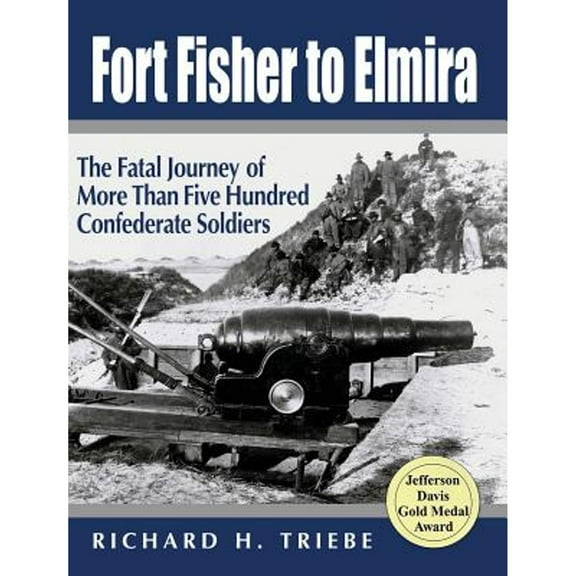 Fort Fisher to Elmira (Hardcover) by Richard H Triebe