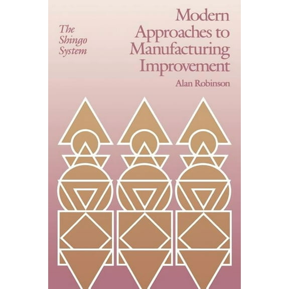 Manufacturing & Production Modern Approaches to Manufacturing Improvement: The Shingo System, (Paperback)
