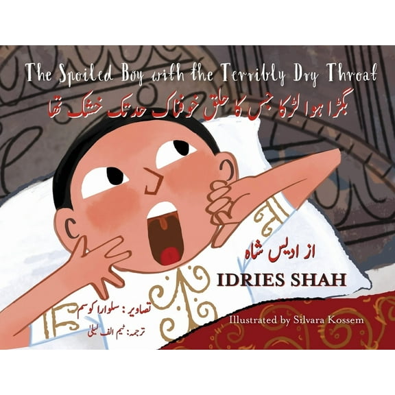 Teaching Stories The Spoiled Boy with the Terribly Dry Throat: Bilingual English-Urdu Edition, (Paperback)