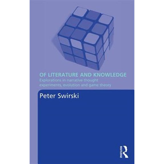Pre-Owned Of Literature and Knowledge: Explorations in Narrative Thought Experiments, Evolution and Game Theory, (Paperback)
