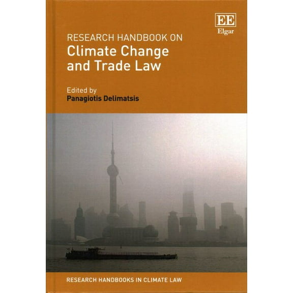 Research Handbook on Climate Change and Trade Law