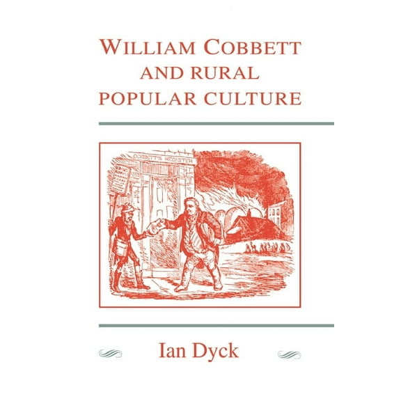 William Cobbett and Rural Popular Culture, (Paperback)