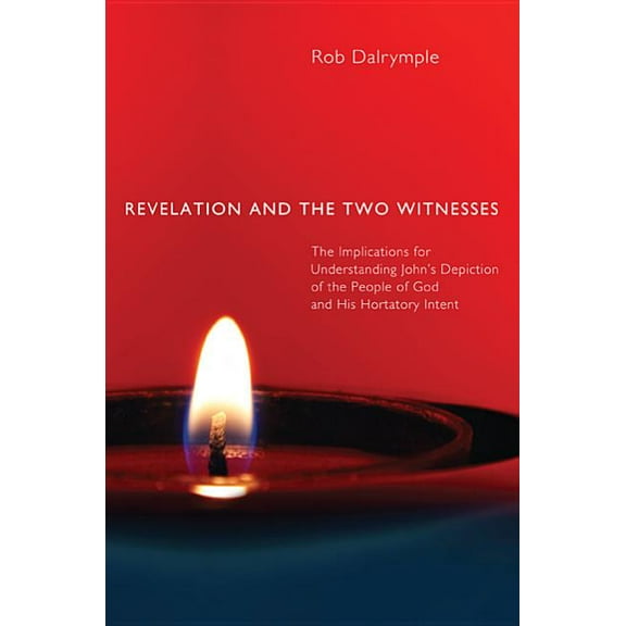 Revelation and the Two Witnesses (Paperback)