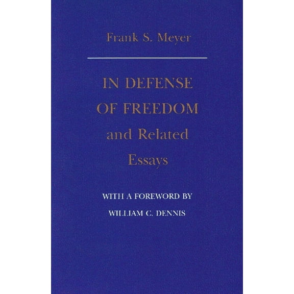 In Defense of Freedom and Related Essays, (Hardcover)