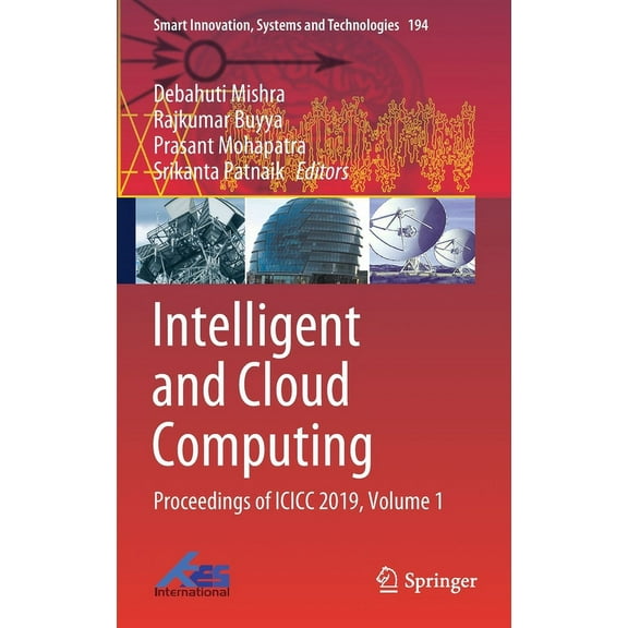 Smart Innovation, Systems and Technologi Intelligent and Cloud Computing: Proceedings of ICICC 2019, Volume 1, Book 194, (Hardcover)