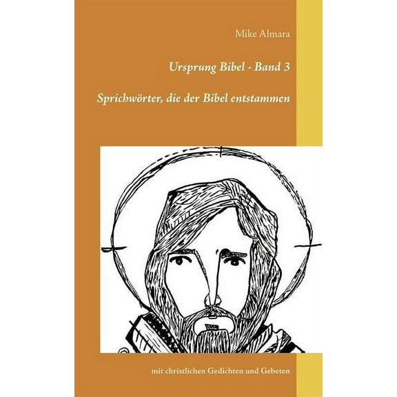Ursprung Bibel - Band 3: SprichwÃ¶rter, die der Bibel entstammen, (Paperback)