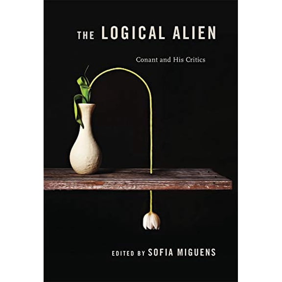 Pre-Owned The Logical Alien: Conant and His Critics Hardcover