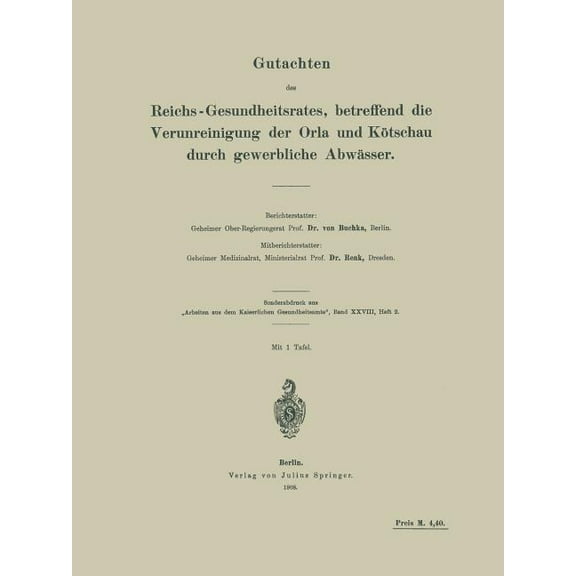 Gutachten Des Reichs-Gesundheitsrates, Betreffend Die Verunreinigung Der Orla Und Kötschau Durch Gewerbliche Abwässer, (Paperback)
