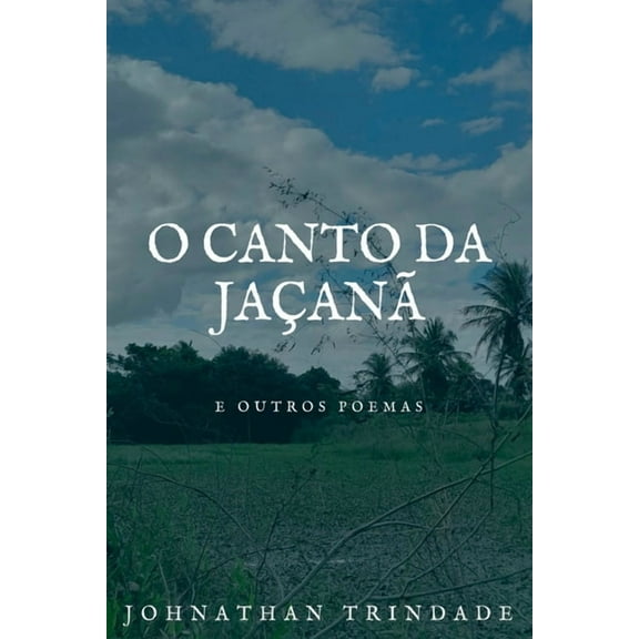 O Canto Da Jaçanã, (Paperback)