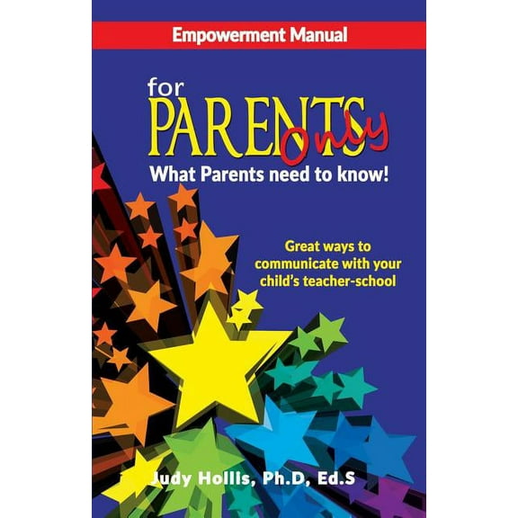 Empowerment Manual For Parents only What Parents need to know!, (Paperback)