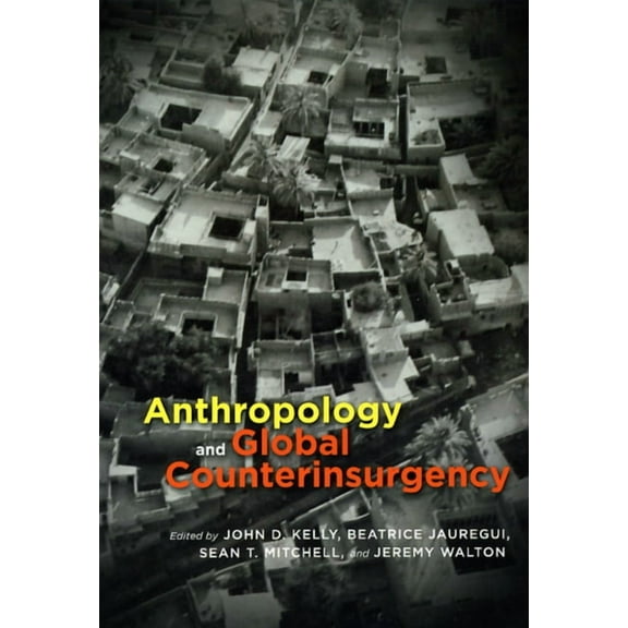 Anthropology and Global Counterinsurgency, (Paperback)
