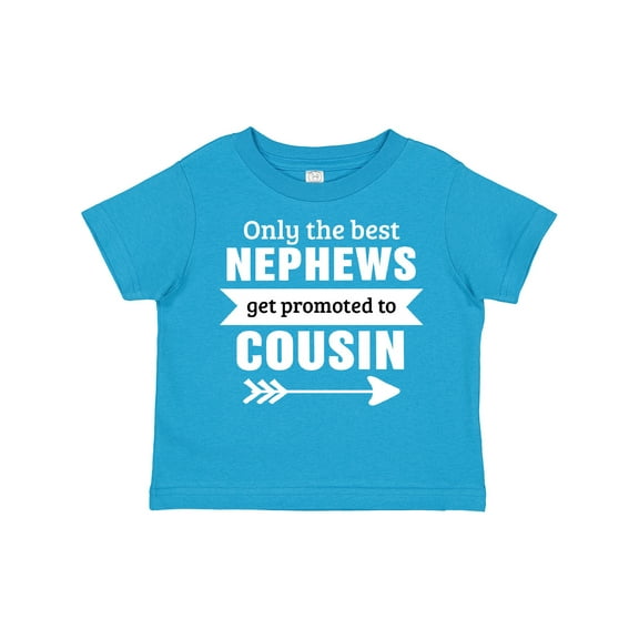 Inktastic Only the Best Nephews Get Promoted to Cousin Boys or Girls Toddler T-Shirt