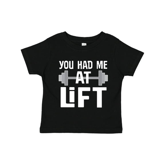 Inktastic Weightlifting You Had Me At Lift Boys or Girls Toddler T-Shirt