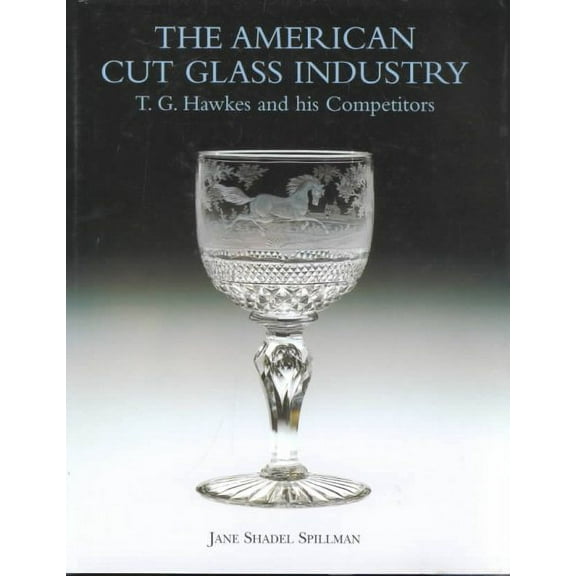 American Cut Glass Industry and T G Hawkes (Hardcover)