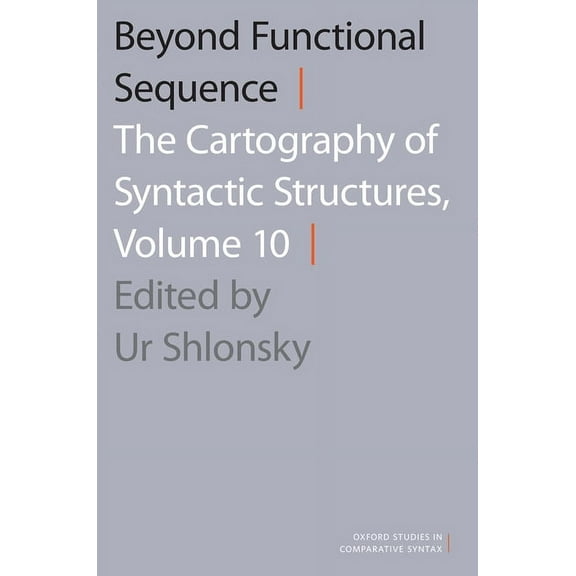 Oxford Studies in Comparative Syntax Beyond Functional Sequence: The Cartography of Syntactic Structures, Volume 10, (Paperback)