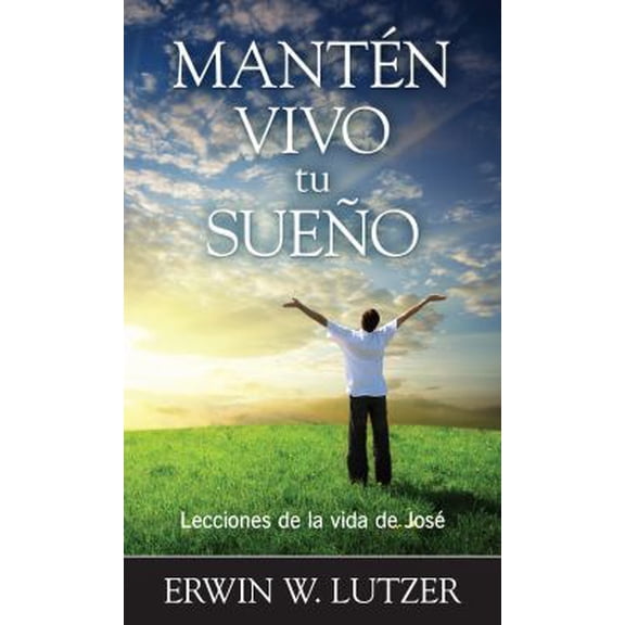 Pre-Owned Mantén Vivo Tu Sueño: Lecciones de la Vida de José (Paperback) 0825419425 9780825419423