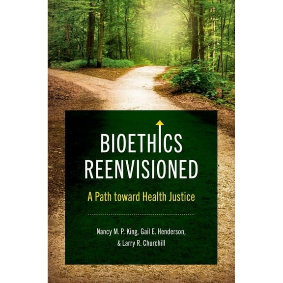Studies in Social Medicine Bioethics Reenvisioned: A Path Toward Health Justice, (Paperback)
