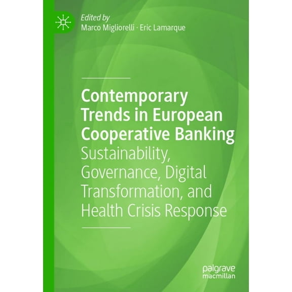 Contemporary Trends in European Cooperative Banking: Sustainability, Governance, Digital Transformation, and Health Cris, (Paperback)