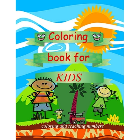 coloring book for kids coloring and teaching numbers: ctivity books for children ages 4-8, boys and girls, useful and interesting learning, coloring book for young children (Paperback)