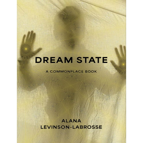 Dream State: A Commonplace Book, (Hardcover)