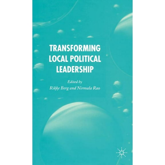 Transforming Political Leadership in Local Government, (Hardcover)