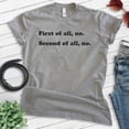 thumbnail image 2 of First Of All No Shirt, Unisex Women's Men's Shirt, Nope Shirt, No Shirt, Dark Heather Gray, Medium, 2 of 6