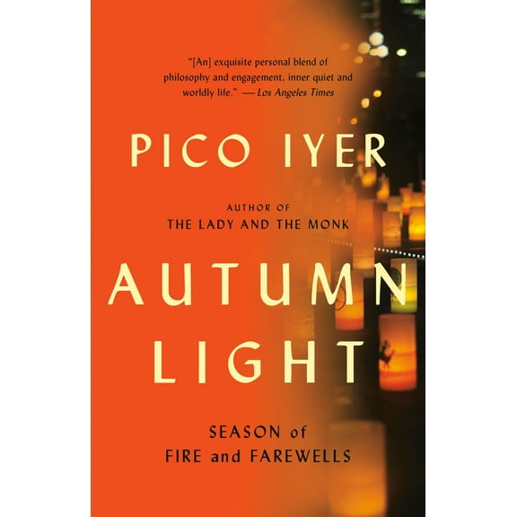 Pre-Owned Autumn Light: Season of Fire and Farewells (Paperback) 1101973463 9781101973462
