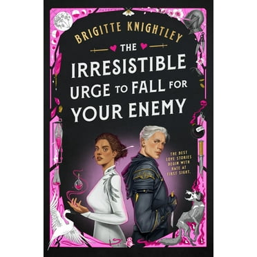 The Irresistible Urge to Fall for Your Enemy: Book 1 of the Dearly Beloathed Duology (Hardcover)