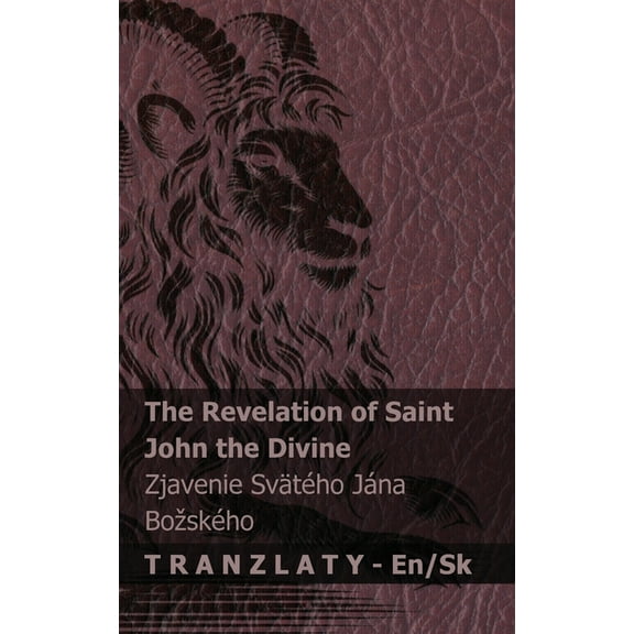 English Slovenčina The Revelation of Saint John the Divine / Zjavenie Svätého Jána Bozského: Tranzlaty English Slovenčina, (Paperback)