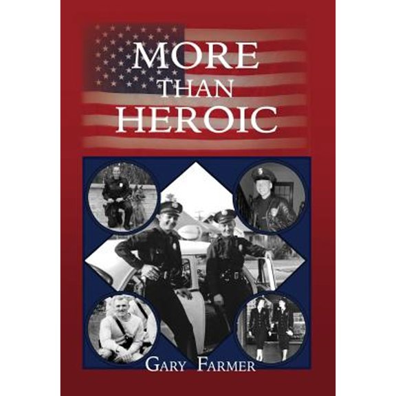 More Than Heroic: The Spoken Words of Those Who Served With The Los Angeles Police Department (Hardcover)