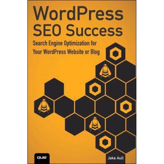 Pre-Owned WordPress SEO Success: Search Engine Optimization for Your WordPress Website or Blog (Paperback)