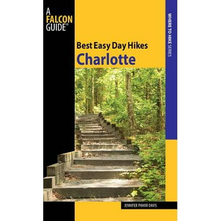 Best Easy Day Hikes Charlotte - eBook (Best Architects In Charlotte)
