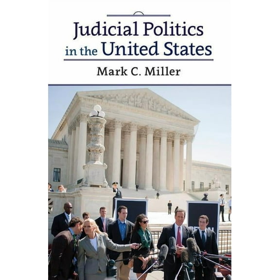 Judicial Politics in the United States, (Paperback)