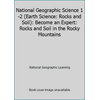 National Geographic Science 1-2 (Earth Science: Rocks and Soil): Become an Expert: Rocks and Soil in the Rocky Mountains (Paperback - Used) 0736255788 9780736255783