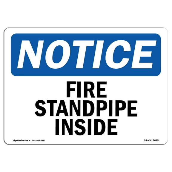OSHA Notice Sign - Fire Standpipe Inside |  Aluminum Sign | Protect Your Business, Construction Site, Warehouse & Shop Area |  Made in the USA