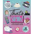 thumbnail image 1 of Pre-Owned That's So '90s!: A Pop-Cultural Guide to the Raddest Decade (Hardcover) 1925811026 9781925811025, 1 of 1