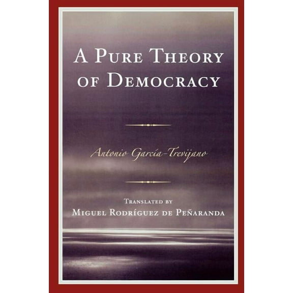 Pure Theory of Democracy, (Paperback)