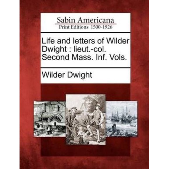 Life and Letters of Wilder Dwight