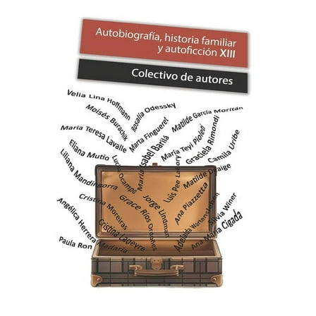 Autobiografía, Historia Familiar Y Autoficción: Autobiografía, Historia Familiar Y Autoficción: Relatos Cortos Basados En Hechos Reales (Paperback)