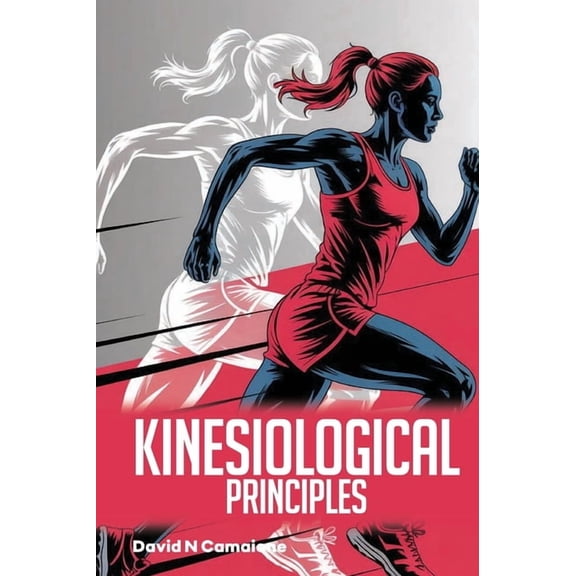 Kinesiological Principles, (Hardcover)