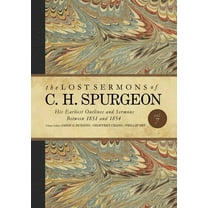 Lost Sermons of C.H. Spurgeon The Lost Sermons of C. H. Spurgeon Volume VII: His Earliest Outlines and Sermons Between 1851 and 1854, (Hardcover)