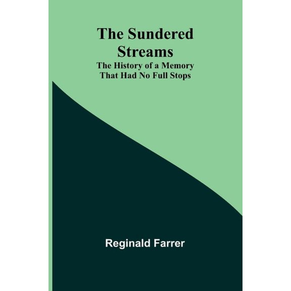 The Sundered Streams: The History of a Memory That Had No Full Stops, (Paperback)