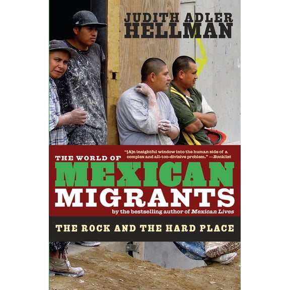 The World of Mexican Migrants: The Rock and the Hard Place, (Paperback)