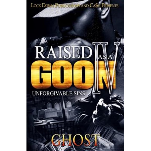 Pre-Owned Raised as a Goon 4: Unforgivable Sins (Paperback) by Ghost