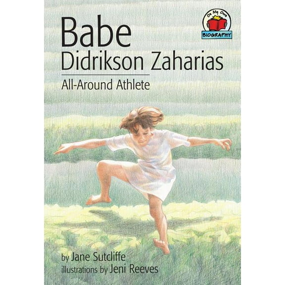 On My Own Biographies (Hardcover): Babe Didrikson Zaharias: All-Around Athlete (Paperback)