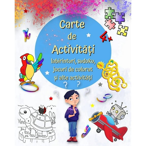 Carte de Activități 4 : Jocuri variate, interesante și distractive pentru copii vârsta 4 ani , (Paperback)